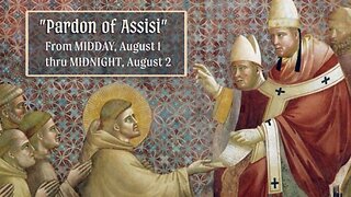 PLENARY INDULGENCY TODAY & TOMORROW (Aug 1 & 2) - Portiuncula Explanation