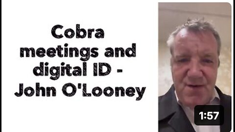 "John O'Looney on Cobra Meetings and Digital ID"