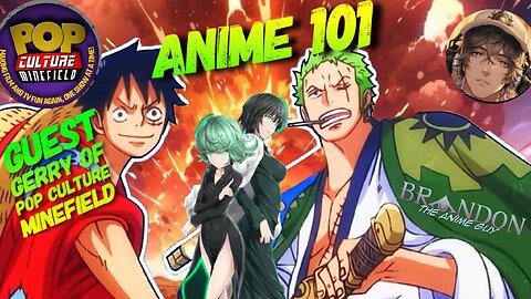 Saturday Morning Anime 101 | Anime Guy welcomes Gerry of Pop Culture Minefield!