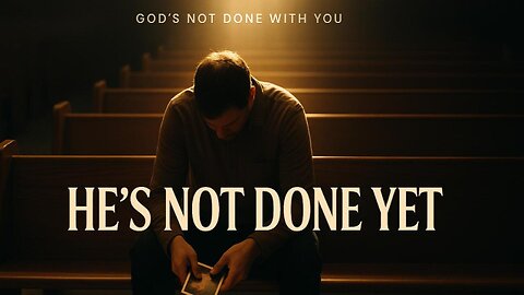 He’s Not Done Yet ✝️ | God’s Not Done With Me Yet – Worship Song When You Feel Like Giving Up