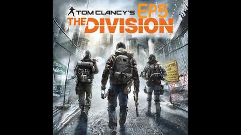 Tom Clancy's Division - EP5