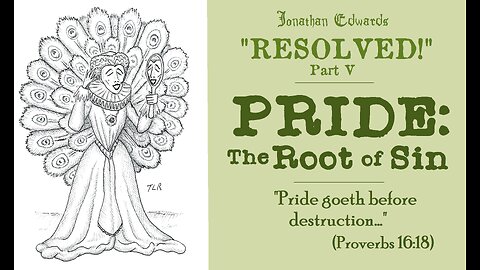 "RESOLVED!" (Pt. 5: Pride Goeth Before a Fall...)