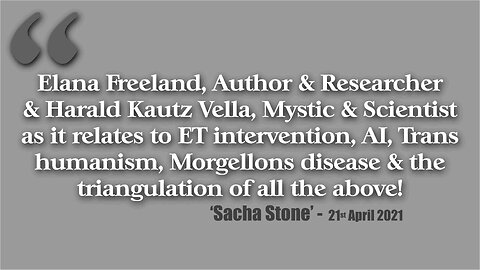 Elana Freeland Author & Researcher - Harald Kautz Vella Mystic & Scientist 'Lazarus Initiative' 2021