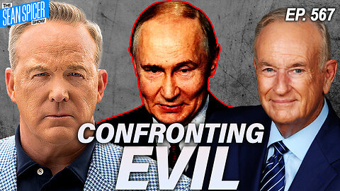 Vladimir Putin Has Embraced Evil | Ep 567
