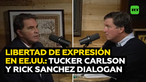 Rick Sanchez a Tucker Carlson: "Trabajar en RT era casi el nirvana para mí"