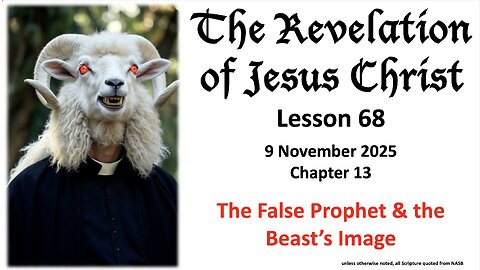 Revelation Lesson 68: False Prophet Mandates Worship of the Antichrist