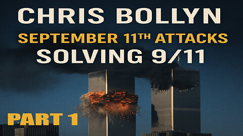 Who Did 9/11? Chris Bollyn - PART 1