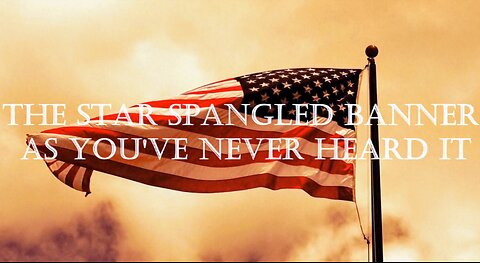 The Star Spangled Banner As You've Never Heard It