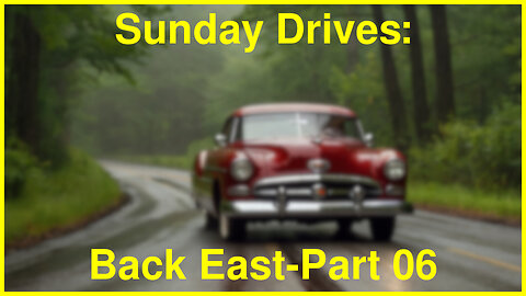 Sunday Drives: Back East, Part 06