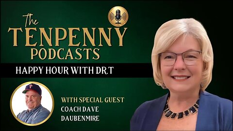 Happy Hour with Dr.T, with special guest, Coach Dave Daubenmire | DrSherriTenpenny