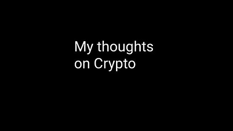 My thoughts on Crypto today!