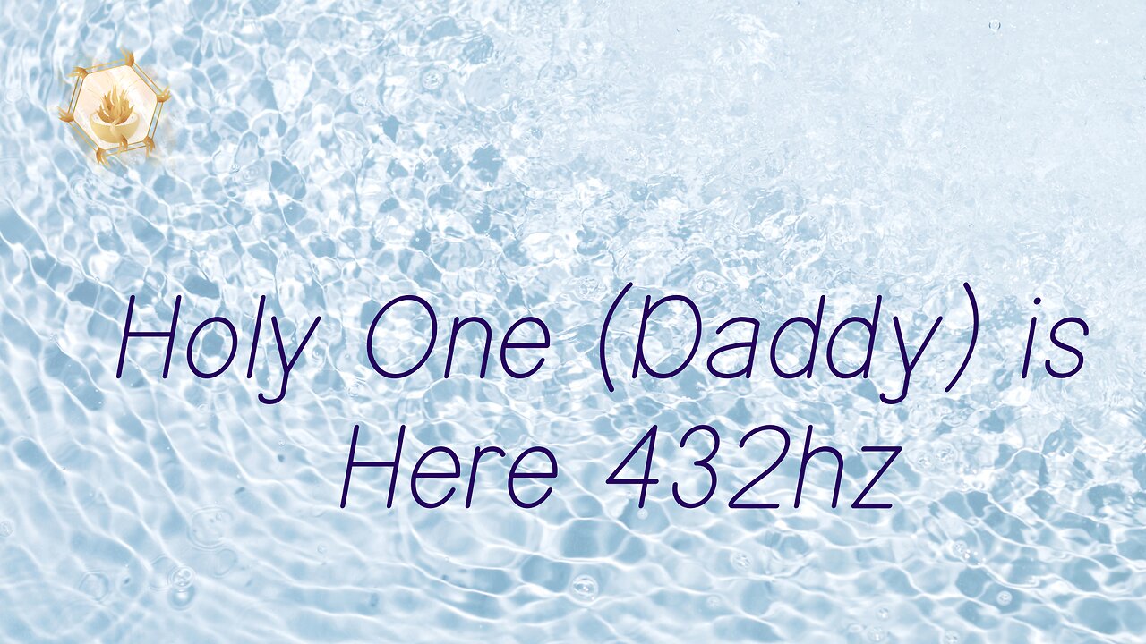 Holy One (Daddy) is Here 432hz