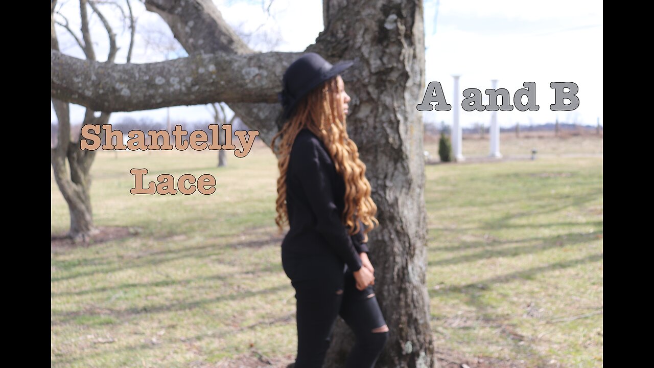 Shantelly Lace - A and B (performance)