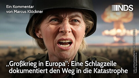 „Großkrieg in Europa“: Eine Schlagzeile dokumentiert den Weg in die Katastrophe | Klöckner | NDS