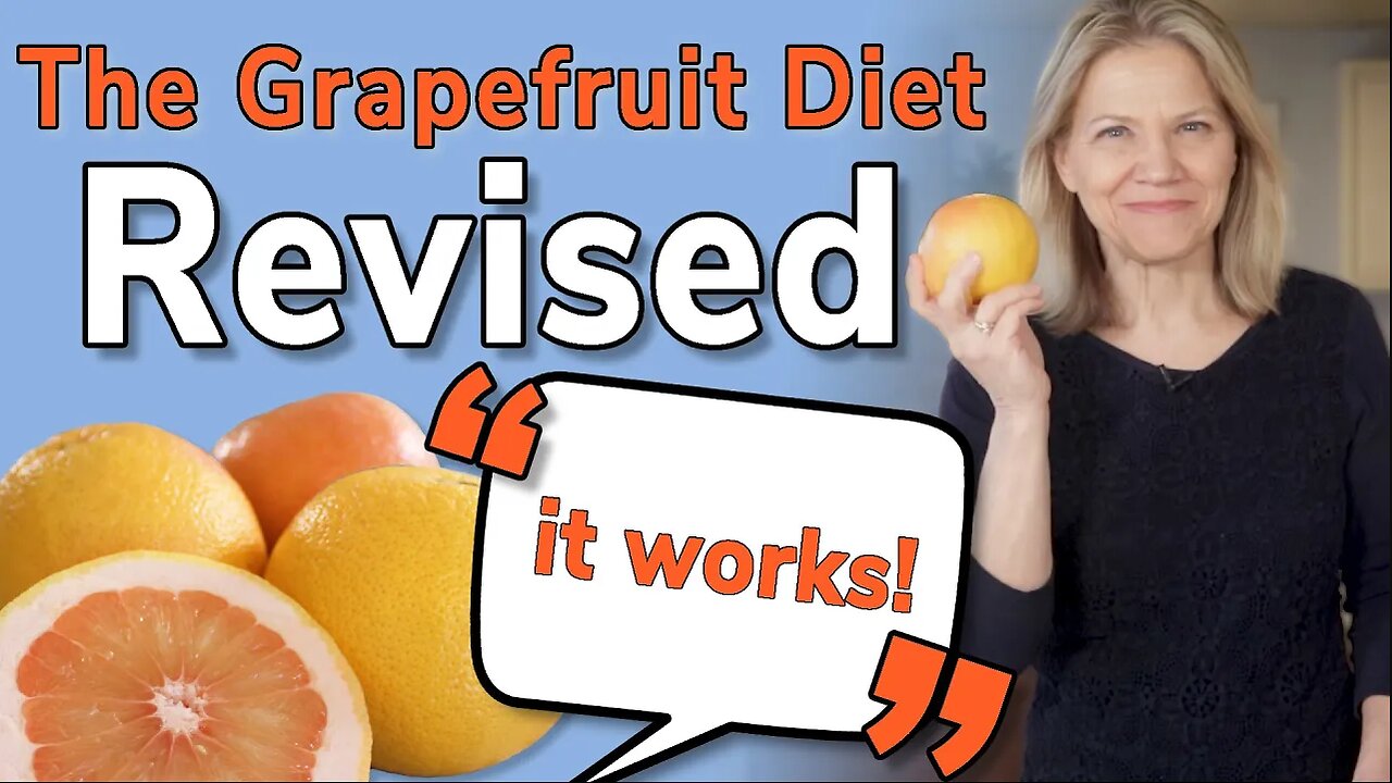The Grapefruit Diet Revisited and Revised - IT WORKS…With These 2 Tweaks