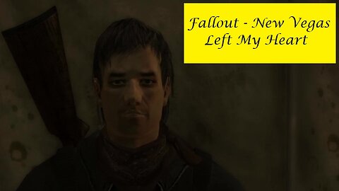 Fallout : New Vegas - Left My Heart