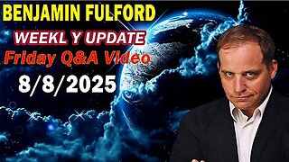 Benjamin Fulford Update Today Update August 8, 2025 - Benjamin Fulford Full Report