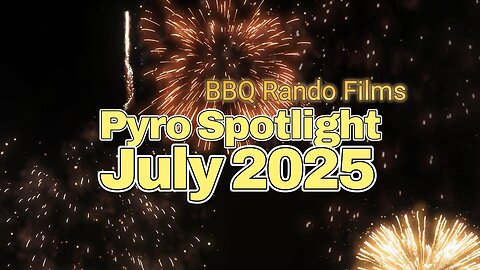 Pyro Spotlight July 2025