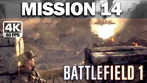 Battlefield 1 Mission 14 Be Safe Gameplay Walkthrough No Commentary