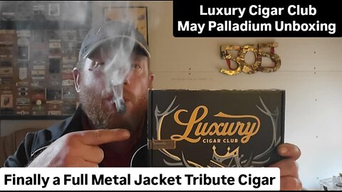 Full Metal Jacket Tribute?!? Luxury Cigar Club May Palladium Unboxing