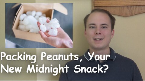 Packing Peanuts, Your New Midnight Snack?