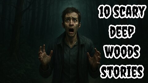 10 Scary Deep Woods Stories WITH BACKGROUND MUSIC FOR RELAXING, STUDYING AND SLEEPING