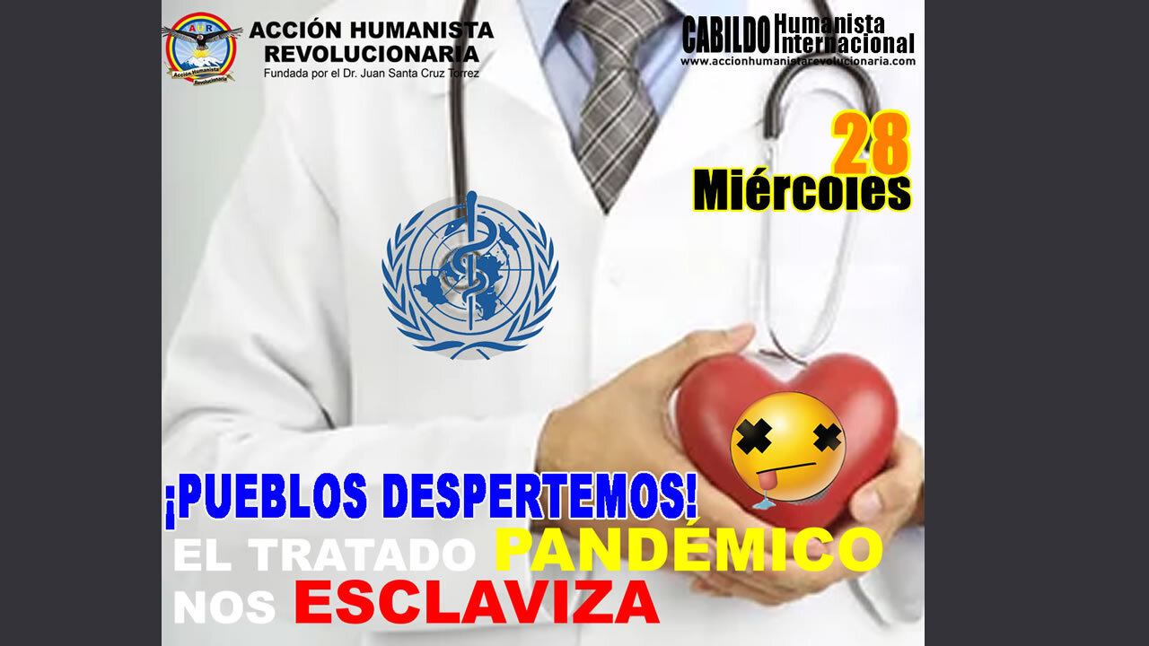 28-05-2025 ¡PUEBLOS DESPERTEMOS! EL TRATADO PANDÉMICO NOS ESCLAVIZA