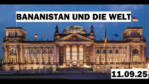 BANANISTAN UND DIE WELT 11.9.25