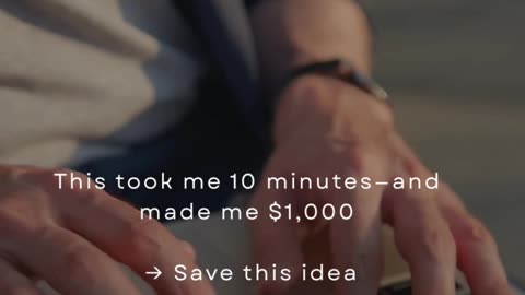 This Took Me 10 Minutes—And Made Me $1,000