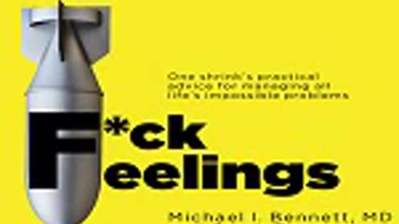 Fck Feelings Practical Advice for Managing All Life's Impossible Problems Audiobook Part 1