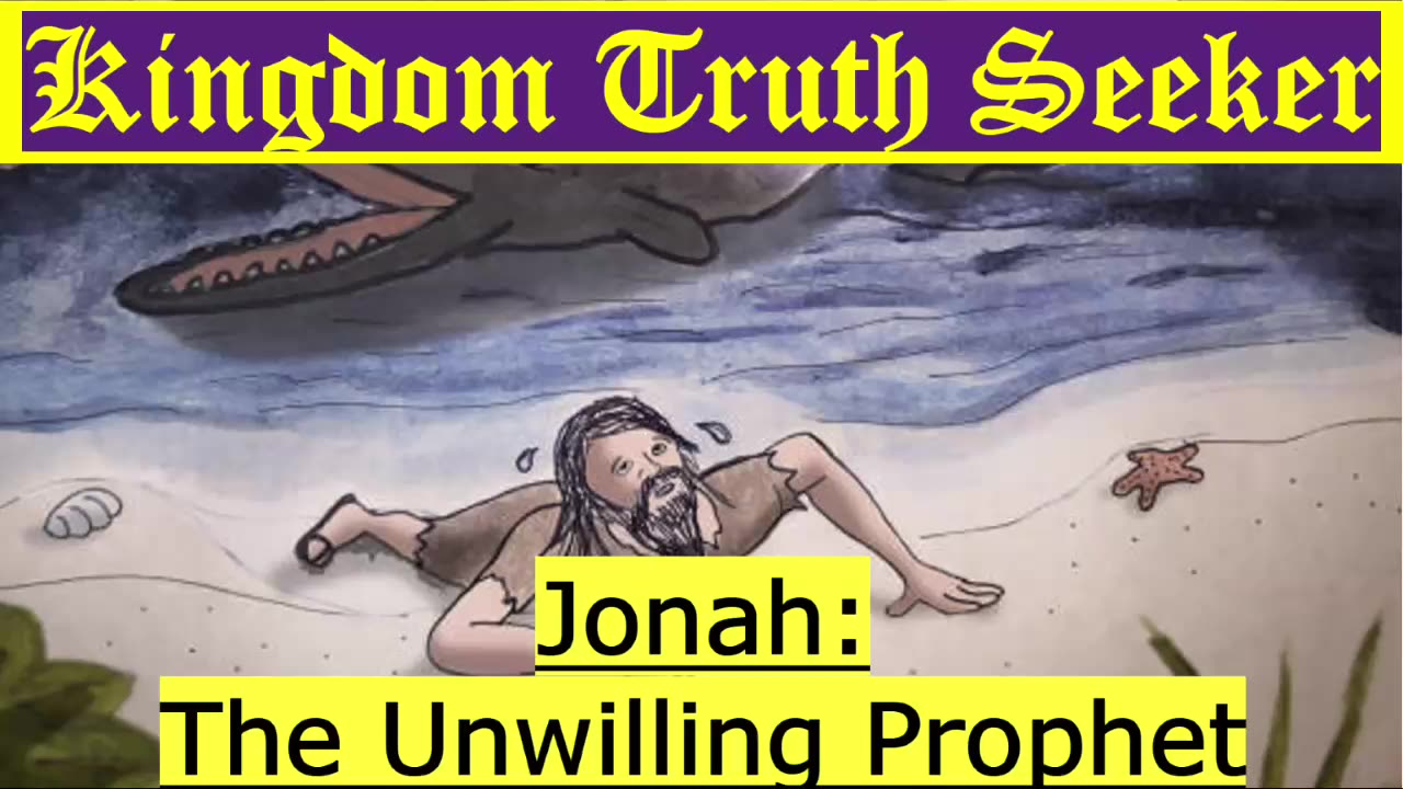 Jonah: The Unwilling Prophet