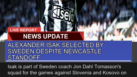 Alexander Isak Selected by Sweden Despite Newcastl
