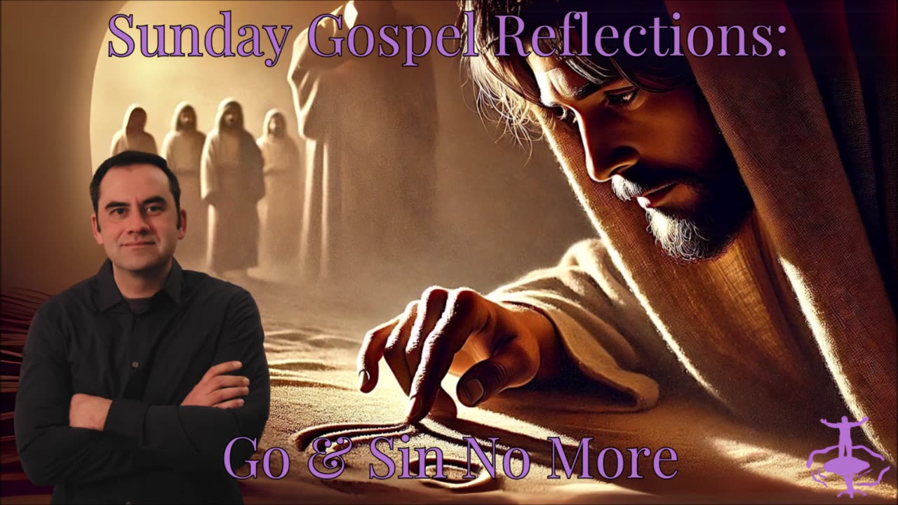 Go and Sin No More: 5th Sunday of Lent-Cycle C