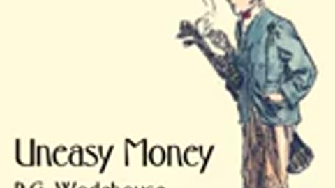 128.Uneasy Money - 🎧📖 Greatest🌟 FULL AUDIOBOOK - from Librivox AudioBook
