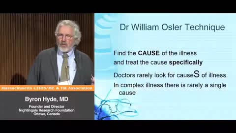 Dr. William Osler Technique : Find the CAUSE of the illness and treat the cause specifically - Byron Hyde, MD