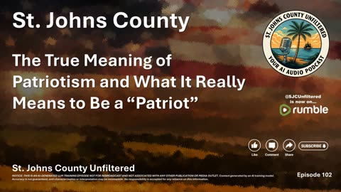 Episode 102 - The True Meaning of Patriotism and What It Really Means to Be a “Patriot”