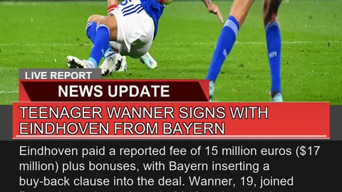 Teenager Wanner Signs with Eindhoven From Bayern