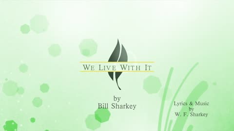 Bill Sharkey - 12. We Live With It