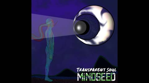 MINDSEED - Transparent Soul (Audio)