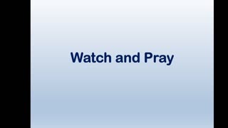 Watch and Pray