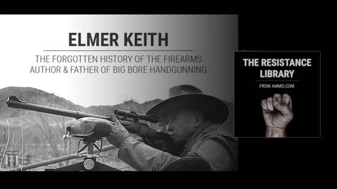 Elmer Keith: The Forgotten History of the Firearms Author and Father of Big Bore Handgunning