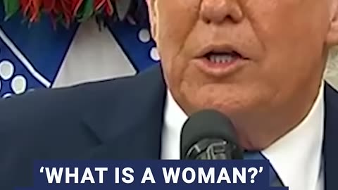 What is a woman? Donald Trump responds