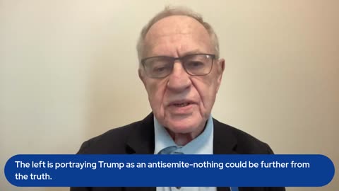 The left is portraying Trump as an antisemite-nothing could be further from the truth.