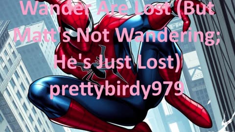 Not All Those Who Wander Are Lost (But Matt's Not Wandering; He's Just Lost) prettybirdy979