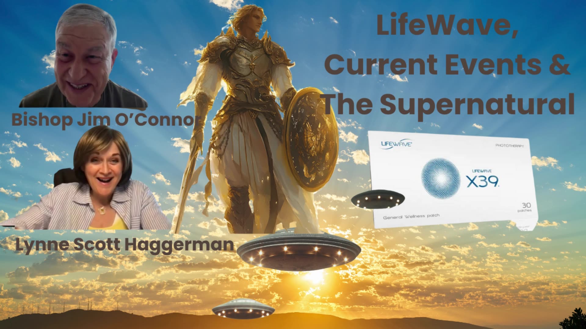 LifeWave, Miracles & Spaceships LIVE w/ Bishop Jim O’Connor & Lynne Scott Haggerman