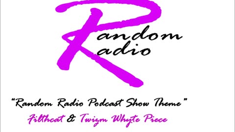 Random Radio Podcast Theme Song (feat. Twizm Whyte Piece)