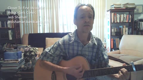 Closer To Fine (Acoustic Indigo Girls Cover) - Jedi Shaman