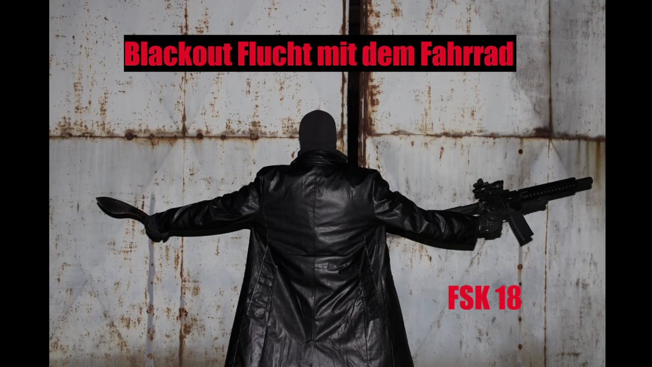 BLACKOUT FLUCHT MIT DEM FAHRRAD
