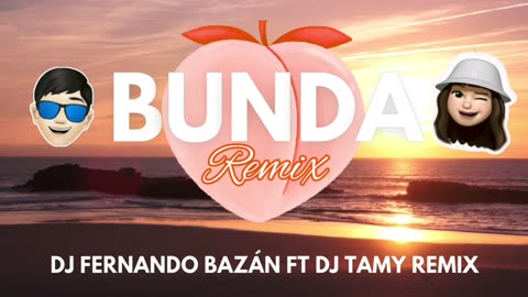 BUNDA ✘ (REMIX CACHENGUE) ✘ DJ FERNANDO BAZÁN FT. DJ TAMY RMX