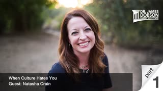 When Culture Hates You - Part 1 with Guest Natasha Crain